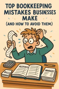 Read more about the article Top Bookkeeping Mistakes Businesses Make (And How to Avoid Them)