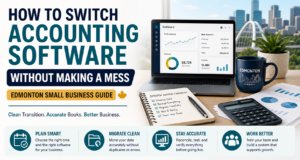 Read more about the article How to Switch Accounting Software Without Making a Mess (Edmonton Small Business Guide)