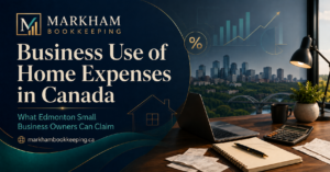 Read more about the article Business Use of Home Expenses in Canada: What Edmonton Small Business Owners Can Claim