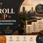 Payroll Setup in Downtown Edmonton: A Guide for Small Employers