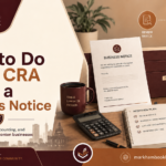 CRA Notice for Your Business? 6 Steps to Respond the Right Way